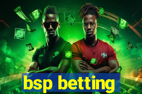 bsp betting