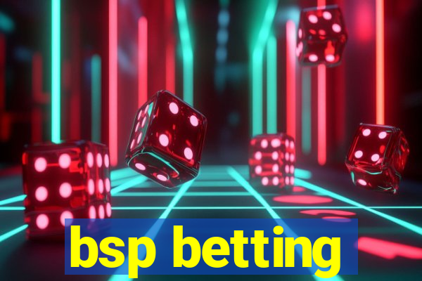 bsp betting