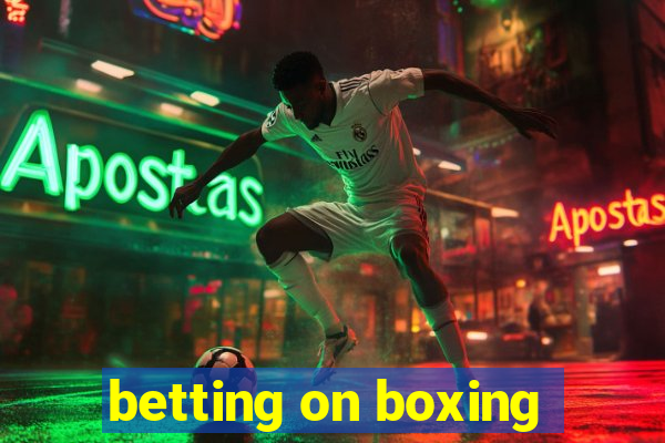 betting on boxing