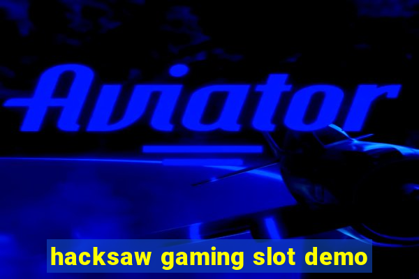 hacksaw gaming slot demo