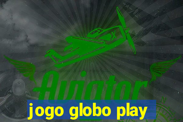 jogo globo play