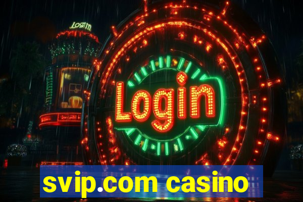 svip.com casino