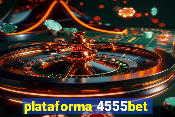 plataforma 4555bet