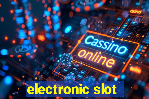 electronic slot