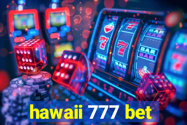 hawaii 777 bet