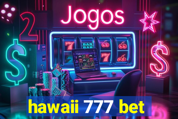 hawaii 777 bet