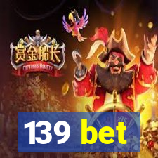 139 bet