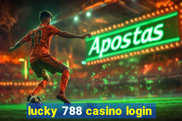 lucky 788 casino login