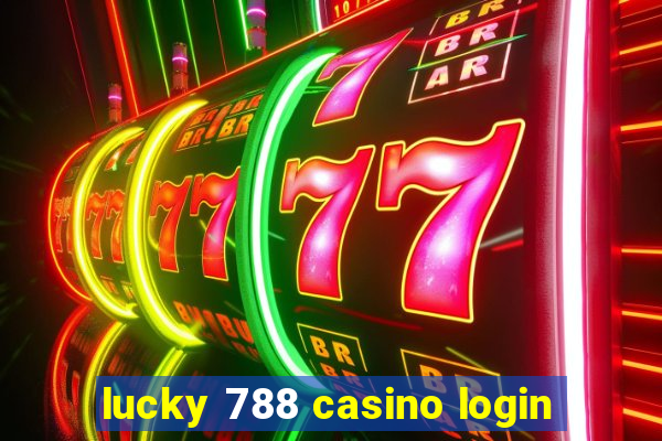 lucky 788 casino login