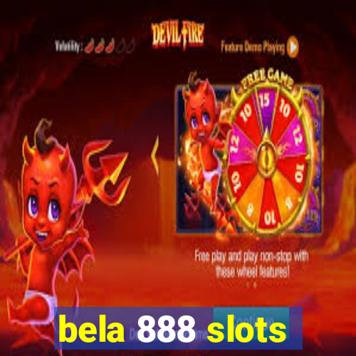 bela 888 slots