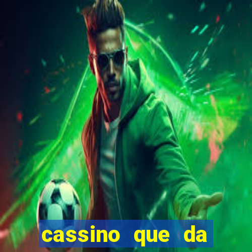 cassino que da dinheiro para jogar