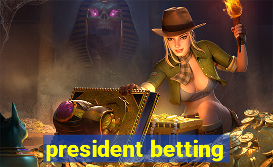 president betting