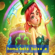 homa-beta baixo e glicose normal