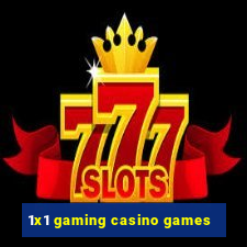 1x1 gaming casino games