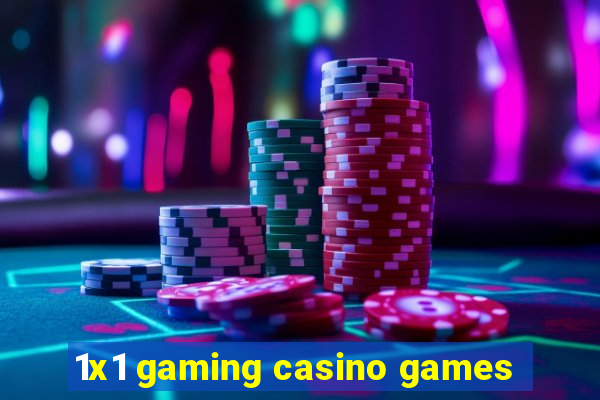 1x1 gaming casino games