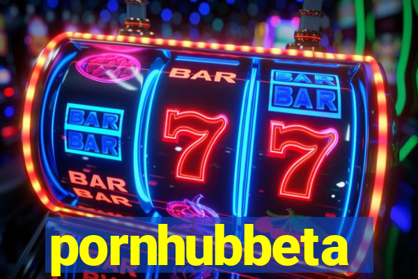 pornhubbeta