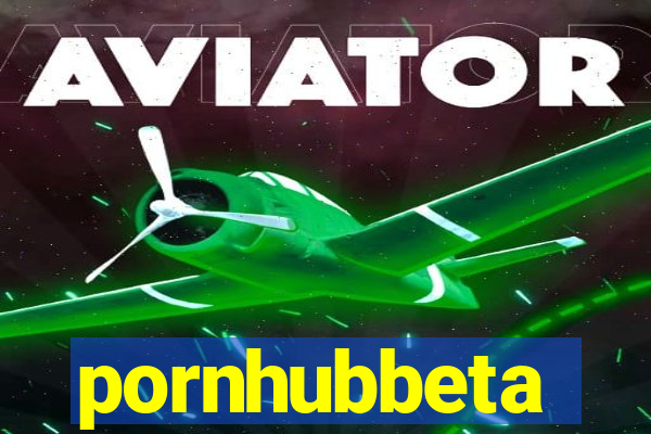 pornhubbeta