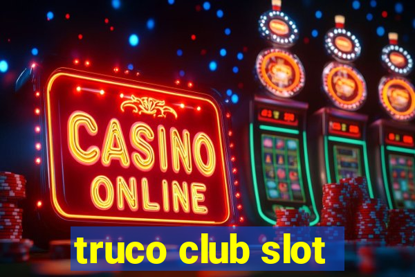 truco club slot