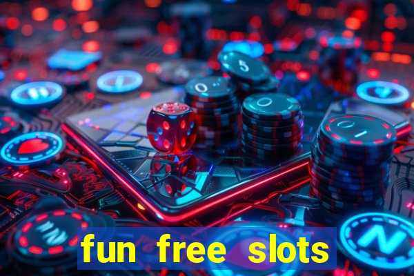 fun free slots casinos games