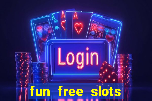 fun free slots casinos games