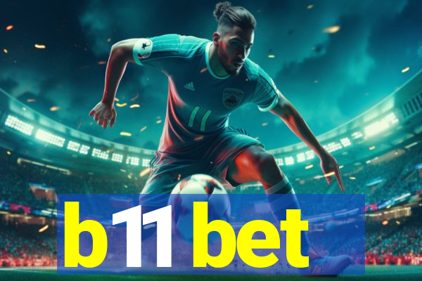 b11 bet