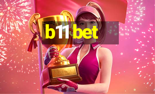 b11 bet