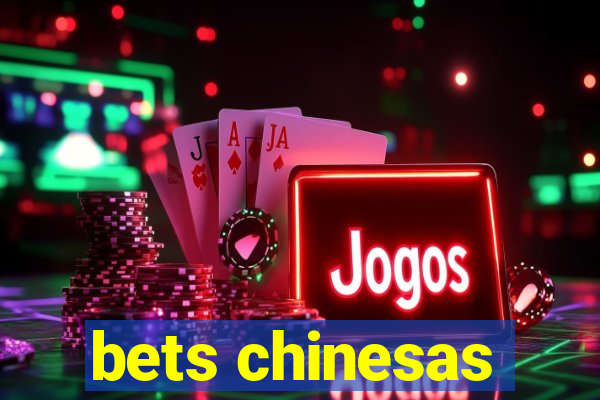 bets chinesas