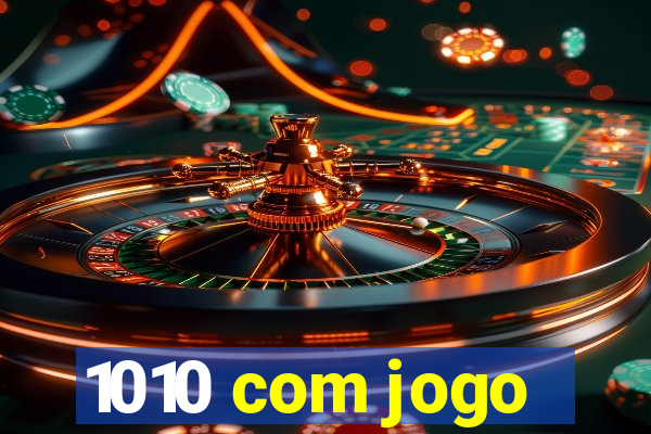 1010 com jogo