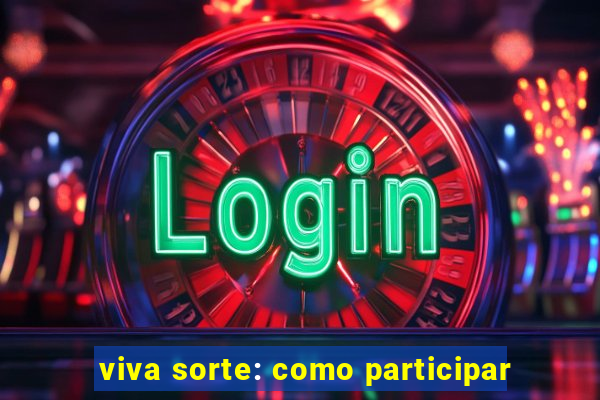 viva sorte: como participar