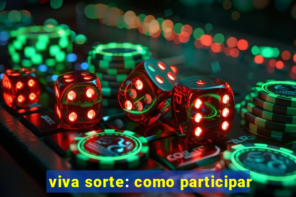 viva sorte: como participar