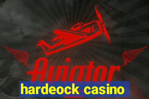 hardeock casino