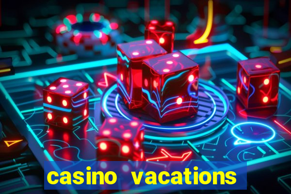 casino vacations all inclusive