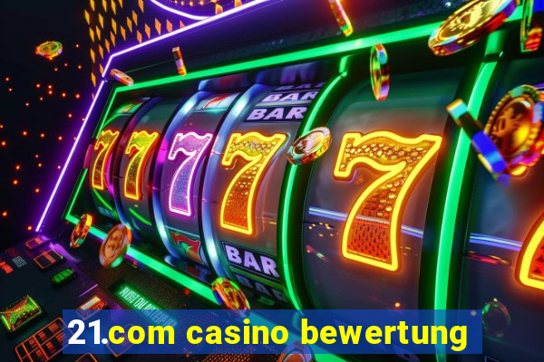 21.com casino bewertung