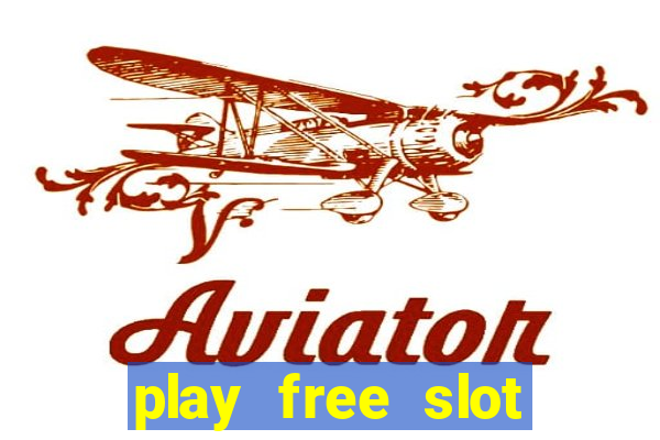 play free slot machine games