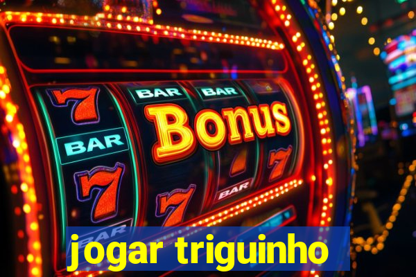 jogar triguinho