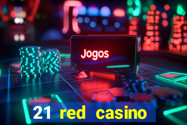 21 red casino bonus code