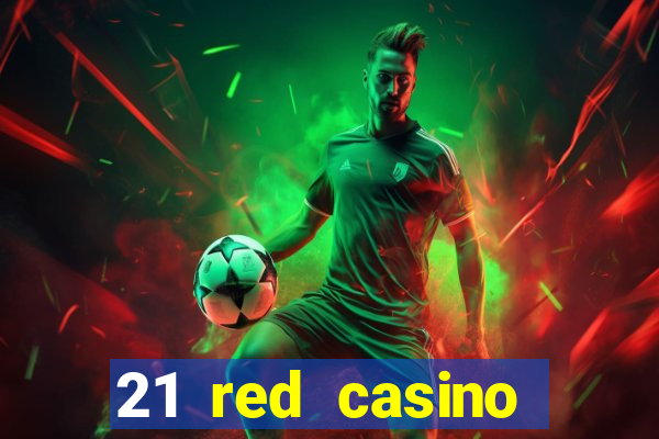 21 red casino bonus code