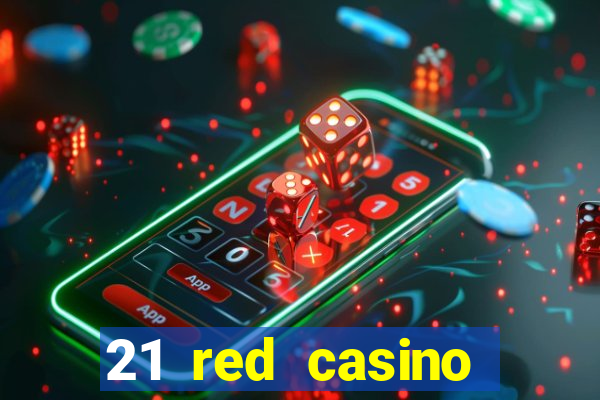 21 red casino bonus code