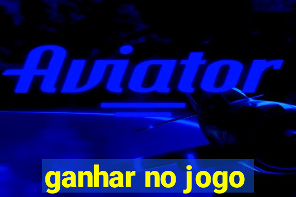 ganhar no jogo