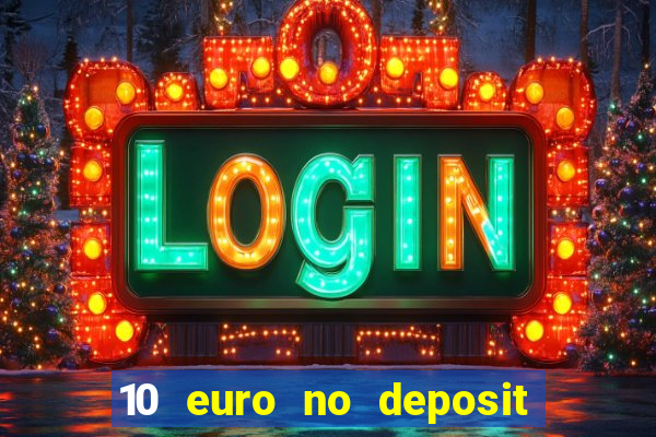 10 euro no deposit bonus für casino