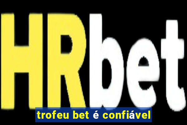 trofeu bet é confiável