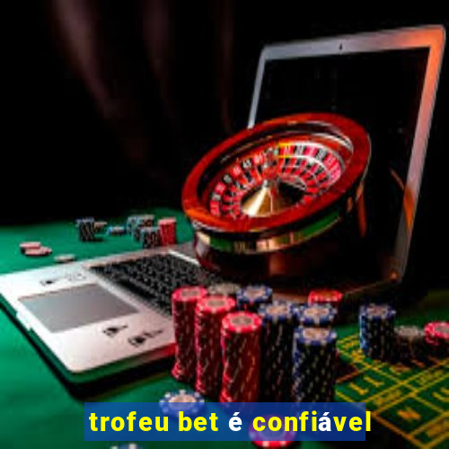 trofeu bet é confiável