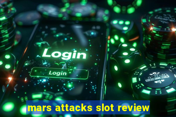 mars attacks slot review