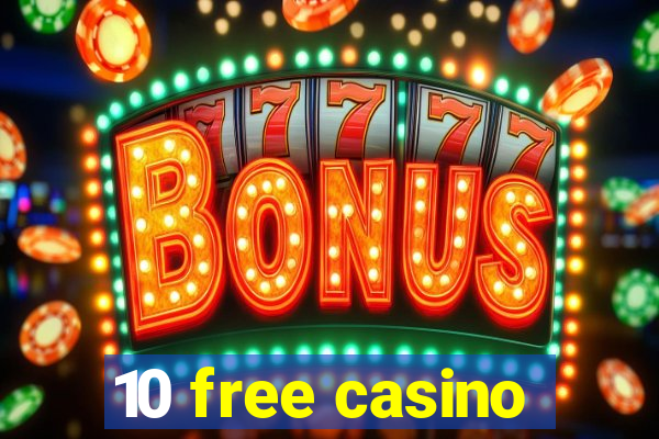 10 free casino