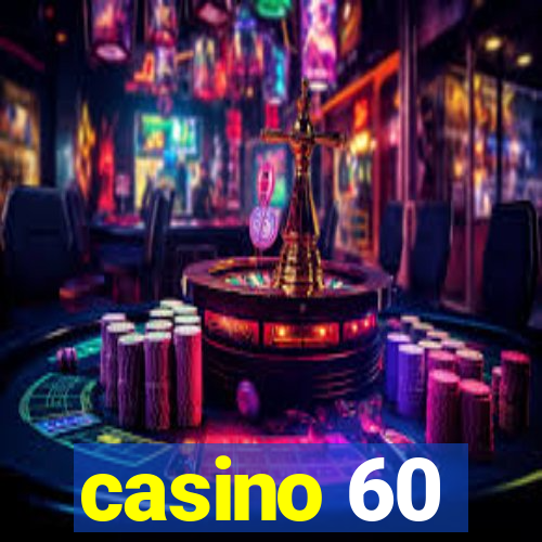 casino 60