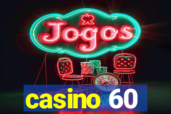 casino 60