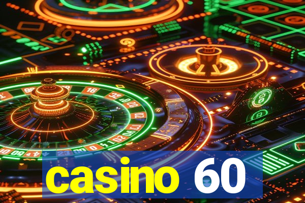 casino 60