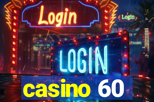 casino 60