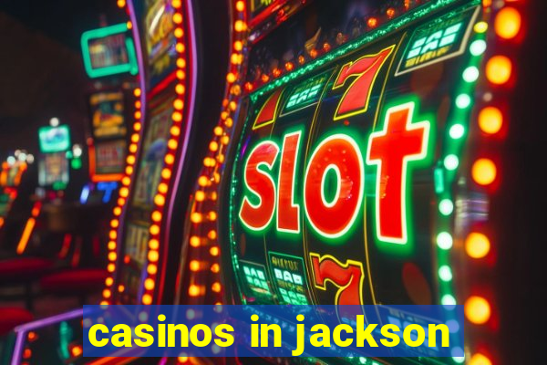 casinos in jackson