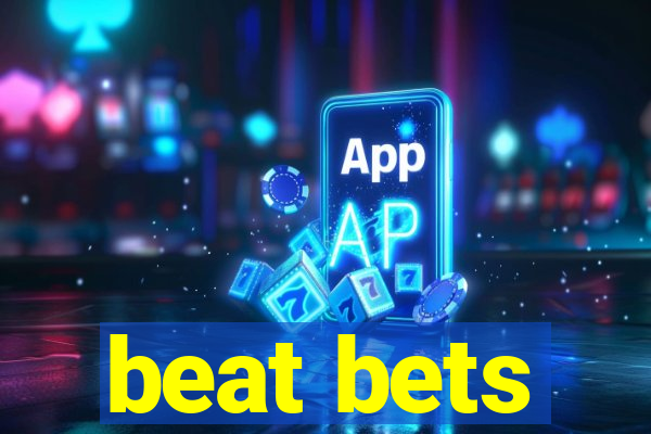 beat bets